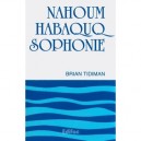 Nahoum Habaquq Sophonie Commentaire Evangelique De La Bible - Tidiman Brian