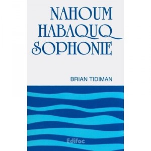 Nahoum Habaquq Sophonie Commentaire Evangelique De La Bible - Tidiman Brian
