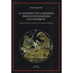 Naissance De La Biologie Dans Les Civilisations De L'antiquite - Paul Mazliak