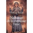 Naissance De La Chretiente Russe - Vladimir Vodoff