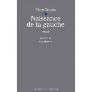 Naissance De La Gauche - Marc Crapez