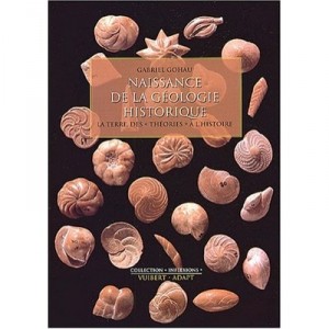 Naissance De La Geologie Historique - Gabriel Gohaux
