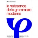Naissance De La Grammaire Moderne - Dominicy
