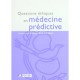 Questions Ethiques En Medecine Predictive - Collectif