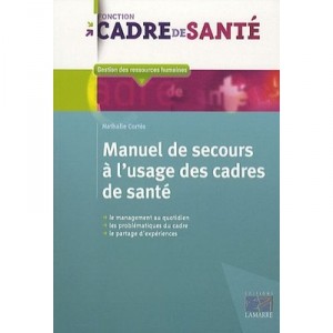 Manuel De Secours A L'usage Des Cadres De Sante - Nathalie Cortes