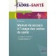 Manuel De Secours A L'usage Des Cadres De Sante - Nathalie Cortes