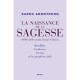 Naissance De La Sagesse (900-200 Avant Jesus-christ) , Bouddha, Confucius, Socrate Et Les Prophetes Juifs - Karen Armstrong