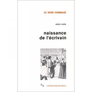 Naissance De L'ecrivain - Alain Viala