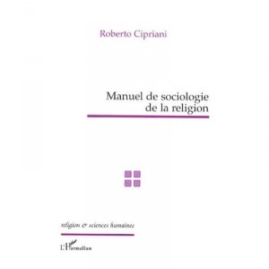 Manuel De Sociologie De La Religion - Roberto Cipriani