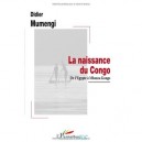 La Naissance Du Congo , De L'egypte A Mbanza Kongo - Didier Mumengi