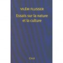 Essais Sur La Nature Et La Culture - Vilem Flusser