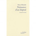 Naissance D'un Hopital , Journal De Travail (edition 2010) - Pierre Riboulet