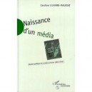 Naissance D'un Media , Histoire De La Radio En France (1921-1931) - Caroline Ulmann-mauriat