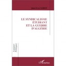 Le Syndicalisme Etudiant Et La Guerre D'algerie - Jean-yves Sabot