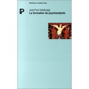La Formation Du Psychanalyste - Jean-paul Valabrega