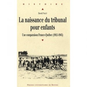 The Birth of the juvenile court, A Comparison France-Quebec (1912-1945) - David Nigetti