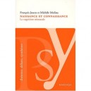 Naissance Et Connaissance , Cognition Neonatale - Jouen-molina