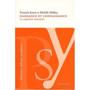 Naissance Et Connaissance , Cognition Neonatale - Jouen-molina