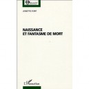 Naissance Et Fantasme De Mort - Josette Fort