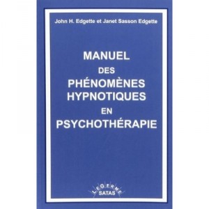 Manuel Des Phenomenes Hypnotiques En Psychotherapie - John H. Edgette , J.s. Edgette