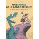 Naissances De La Bande Dessinee , De William Hogarth A Winsor Mc Cay - Thierry Smolderen