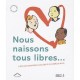 Nous Naissons Tous Libres... , La Declaration Universelle Des Droits De L'homme En Images - Collectif