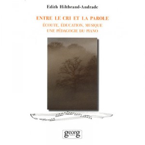 Between The Scream and The Word, Listen, Education, Music, A Piano Pedagogy - Edith Hiltbrand