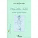 Milie Enfant A Naitre , Un Autre Regard Sur L'autisme - Michele Bromet-camou