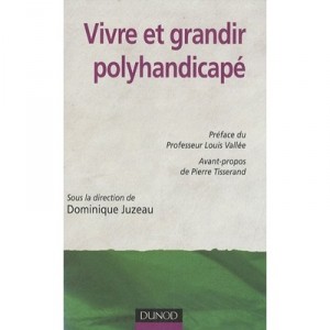 Naitre Et Vivre Polyhandicape - Dominique Juzeau