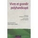 Naitre Et Vivre Polyhandicape - Dominique Juzeau