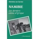 Namibie , Les Derniers Colons D'afrique - Christine Von Garnier