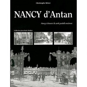 Nancy of yesteryear, Nancy Through the postcard - Christopher Belser