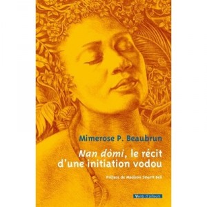 Nan Domi, Le Recit D'une Initiation Vodou - Mimerose P. Beaubrun
