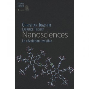 Nanosciences, La Revolution Invisible - Laurence Plevert , Christian Joachim