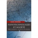 Nanotechnologies Et Societe , Enjeux Et Perspectives , Entretiens Avec Des Chercheurs - Celine Lafontaine