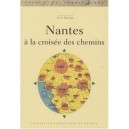 Nantes , A La Croisee Des Chemins - Jean Renard