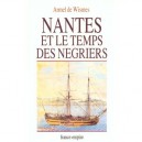 Nantes Et Le Temps Des Negriers - Armel De Wismes