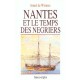 Nantes Et Le Temps Des Negriers - Armel De Wismes