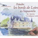 Peindre Les Bords De Loire A L'aquarelle - Isabelle Issaverdens