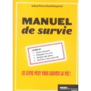 Manuel De Survie , Ce Livre Peut Vous Sauver La Vie - Joshua Piven , D Borgenicht