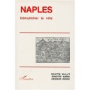 Naples : Demystifier La Ville - Colette Vallat ,brigitte Marin ,gennaro Biondi