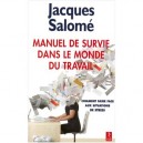 Manuel De Survie Dans Le Monde Du Travail - Salome Jacques