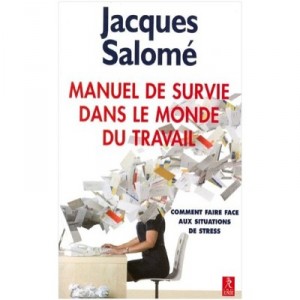 Manuel De Survie Dans Le Monde Du Travail - Salome Jacques