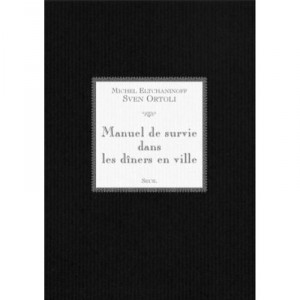 Manuel De Survie Dans Les Diners En Ville - Sven Ortoli , Michel Eltchaninoff