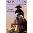 Napoleon , Mon Aieul, Cet Inconnu - Charles Napoleon