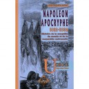 Napoleon Apocryphe 1812-1832 , Histoire De La Conquete Du Monde Et De La Monarchie Universelle - Louis Geoffroy-chateau
