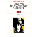 Napoleon, De La Mythologie A L'histoire - Natalie Petiteau