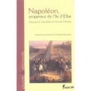 Napoleon, Empereur De L'ile D'elbe. Souvenirs Et Anecdotes De Pons De L'herault - Christophe Bourachot