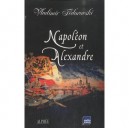 Napoleon Et Alexandre , Le Reve Au Sommet - Vladimir Fedorovski