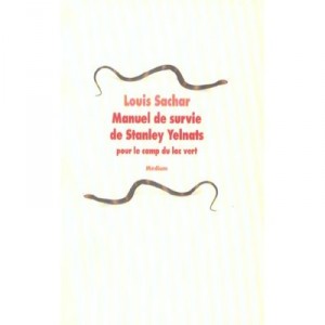 Manuel De Survie De Stanley Yelnats Pour Le Camp Du Lac Vert - Louis Sachar